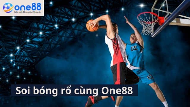 Mẹo soi cầu bóng rổ tại nhà cái One88